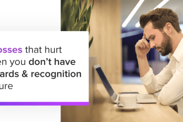 5 losses that hurt when you don't have rewards & recognition culture