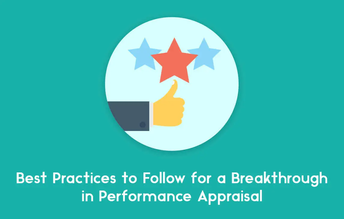 Best Practices To Follow For A Breakthrough In Performance Appraisal!