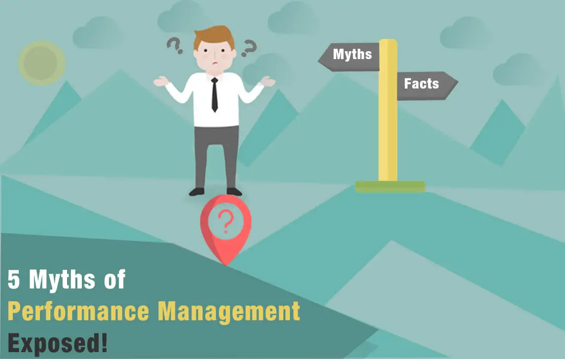 Did You Know: 5 Myths Of Performance Management Exposed!