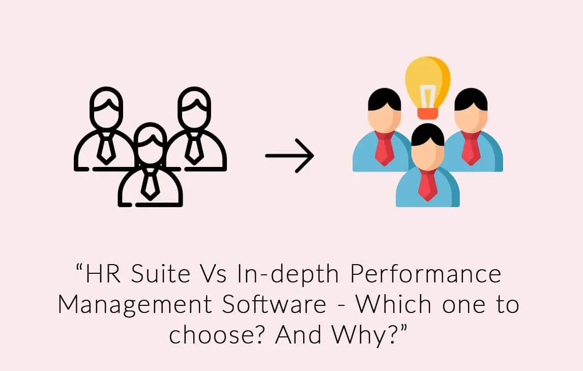 HR Suite Vs In-Depth Performance Management S/W - Which One To Choose? And Why?