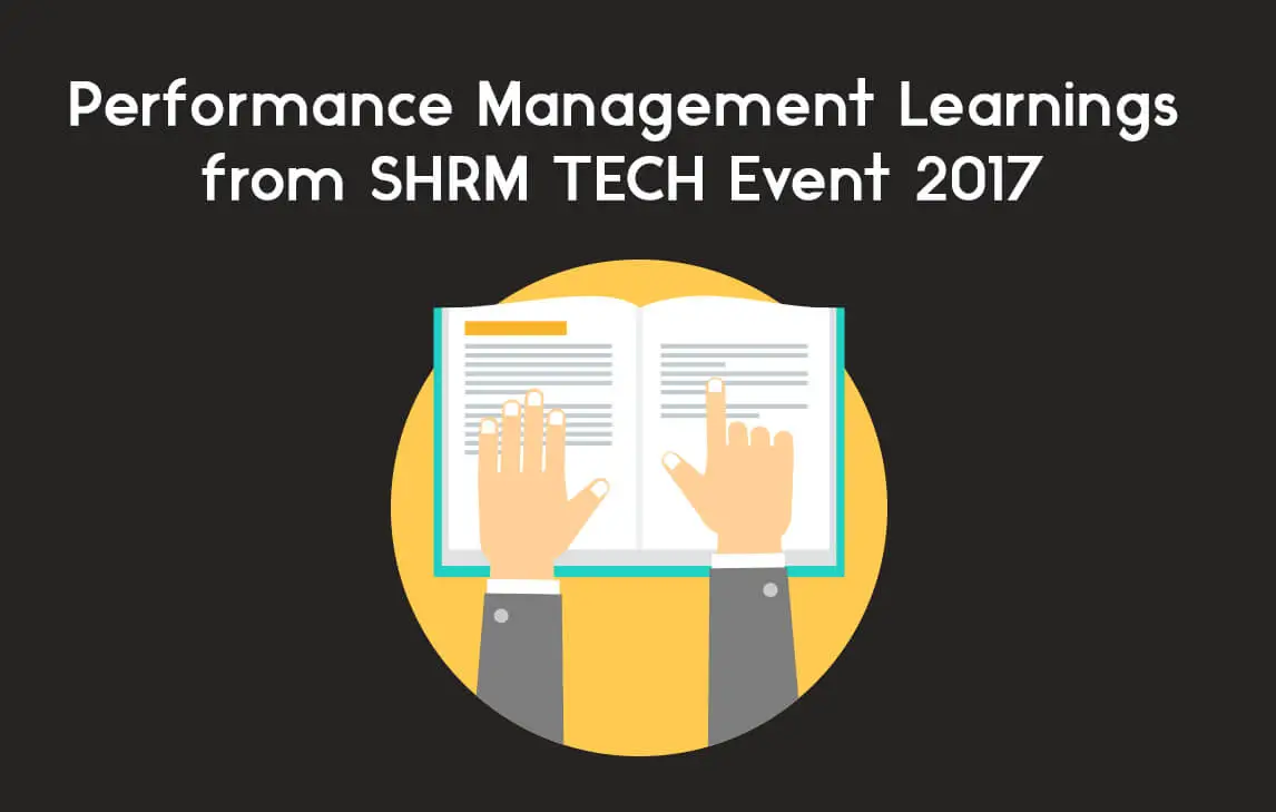 Performance Management Learnings From SHRM TECH Event 2017